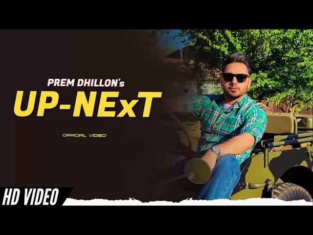 Prem Dhillon  Up Next New Song Prem Dhillon Official Video Pehliya v Taahi Chadiyan