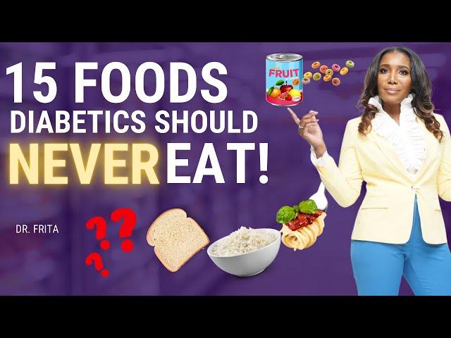 ️ Warning: 15 Foods to Avoid If You Have Diabetes!