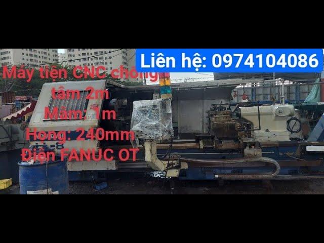 CLIP 279: Máy tiện CNC chống tâm 2m | Tiện CNC 2000mm họng 240mm mâm cặp 1000mm Liên hệ:0974104086