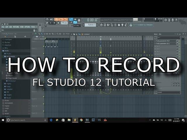 FL Studio 12 Tutorial How to record