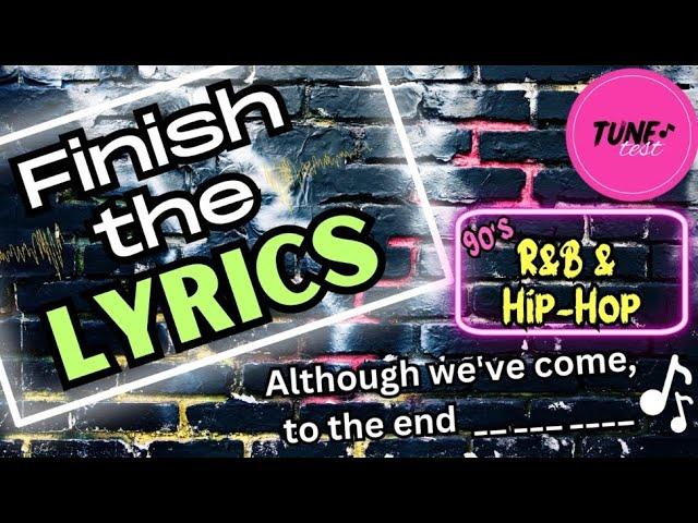 TuneTest|90s R&B/Hip-Hop Music Game|Finish the Lyrics