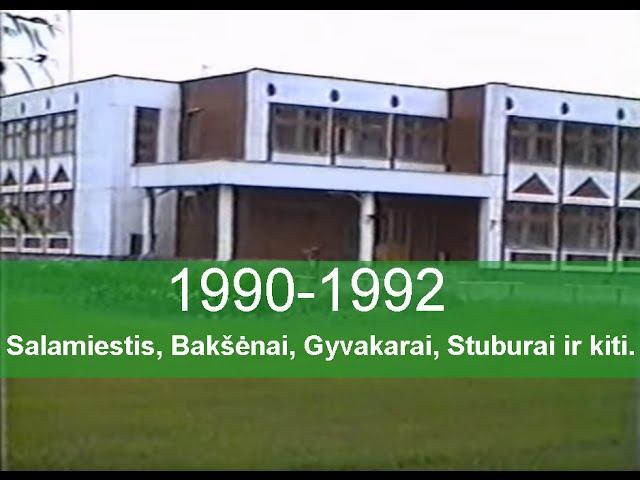 Salamiestis, Bakšėnai, Gyvakarai, Stuburai - 1990-1992 metai (Lithuania)