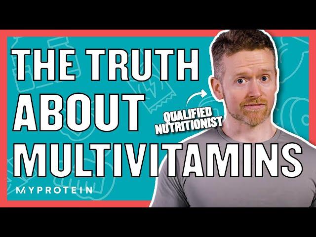 Multivitamins: Should You Be Taking Them? | Nutritionist Explains | Myprotein