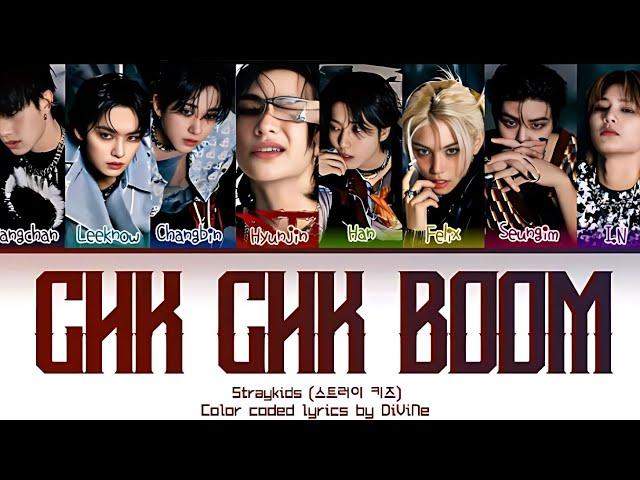 STRAYKIDS "CHK CHK BOOM" | Color coded lyrics by DiViNe