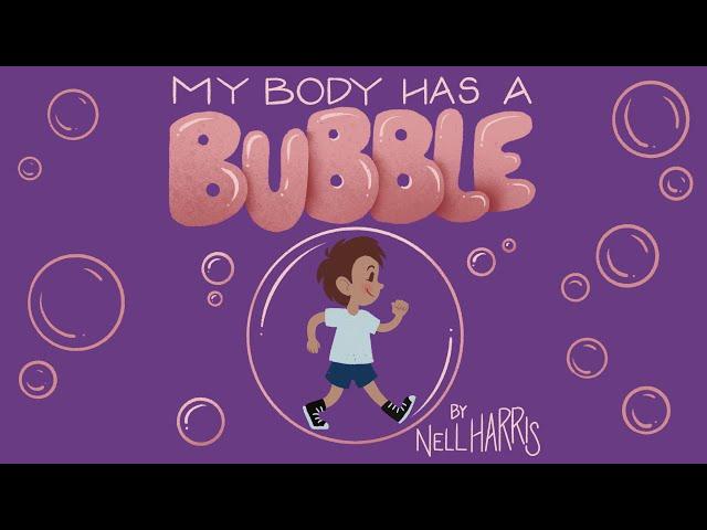 My Body has a Bubble by Nell Harris Kids Book Read Aloud