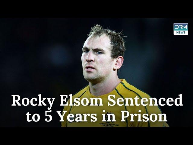 International Arrest Warrant Issued for Former Wallaby Rocky Elsom | DRM News | AD1B