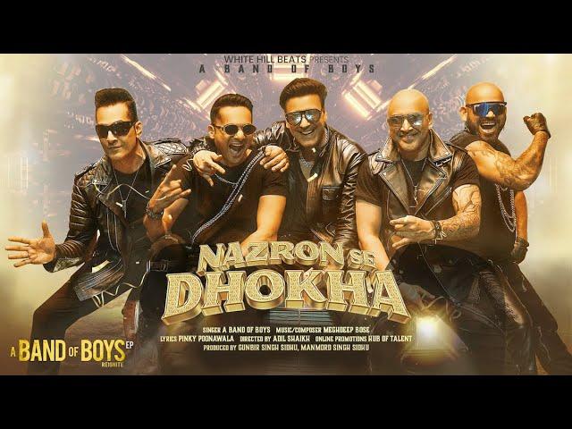 Nazron Se Dhokha - OFFICIAL VIDEO | A Band of Boys