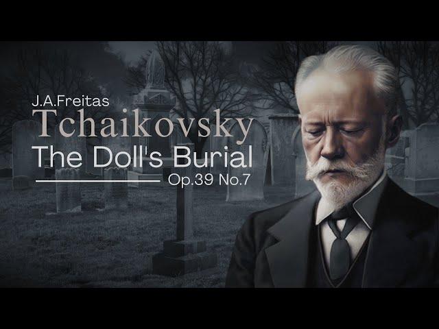 Tchaikovsky - The Doll's Funeral, Op.39 No.7 | J.A.Freitas