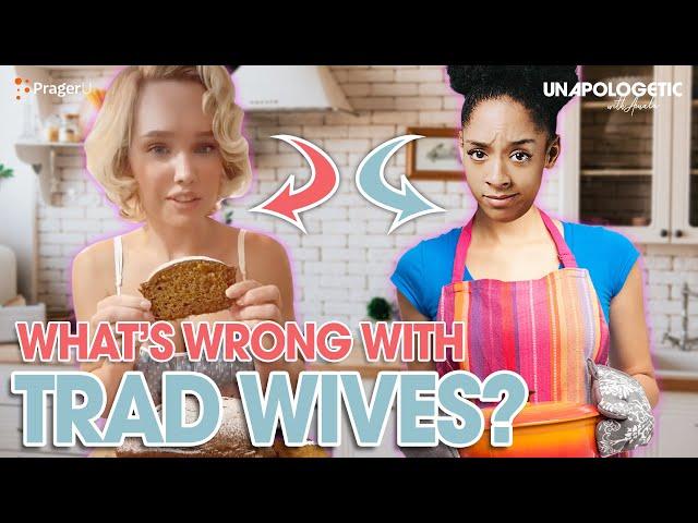 What’s Wrong with Being a Trad Wife?