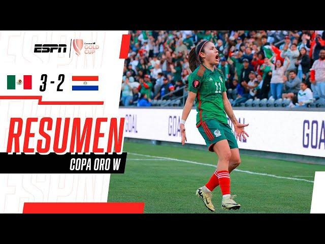 RESUMEN Y GOLES | #México 3-2 #Paraguay | Copa Oro W - ¡Sufrido pase a Semifinales!