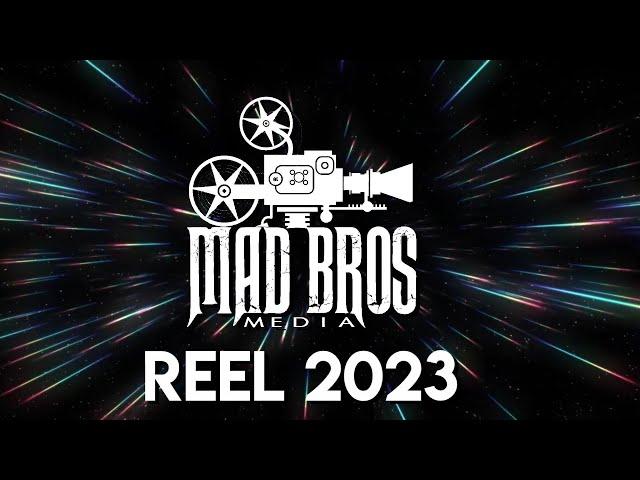 MAD BROS MEDIA DEMO REEL 2023