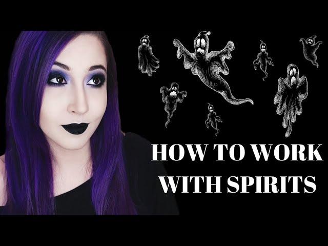 Spirit Work: How To Work With Spirits In Witchcraft