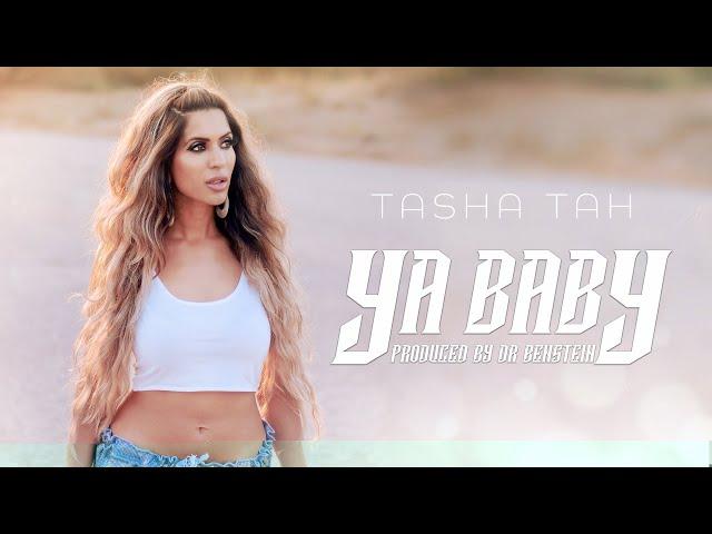 Ya Baby - Official Song Video | Tasha Tah And Dr Benstein | #TashaTah