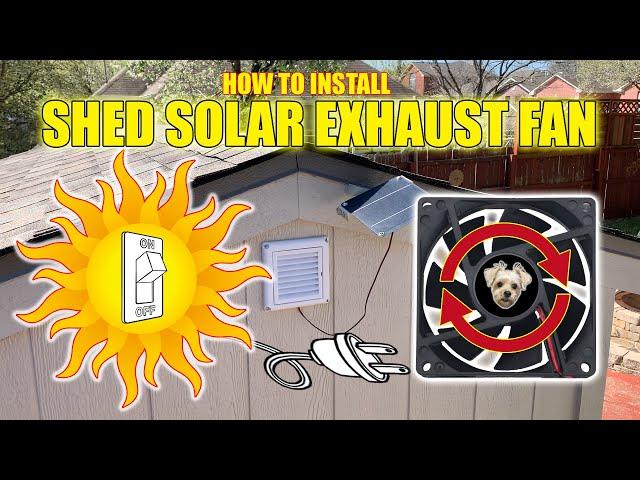 How to Install a Solar Powered Exhaust Fan for your Shed!