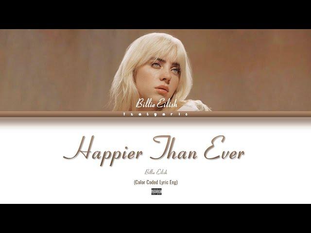 Billie Eilish - Happier Than Ever (Explicit) (Color Coded Lyric)