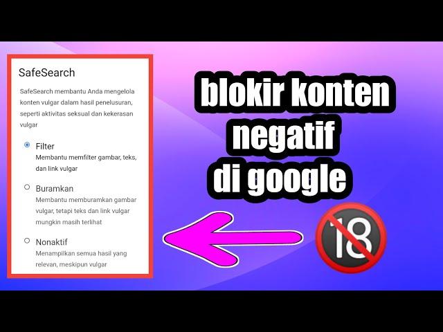 Cara blokir konten negatif di google