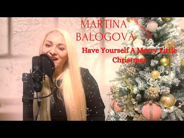 Martina Balogová - Have Yourself A Merry Little Christmas ( Official )