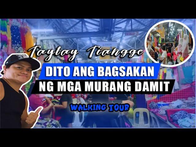 TAYTAY TIANGGE - BAGSAKAN NG MGA MURANG DAMIT    ▎VISITA TOUR SPOT  ▎WALKING TOUR