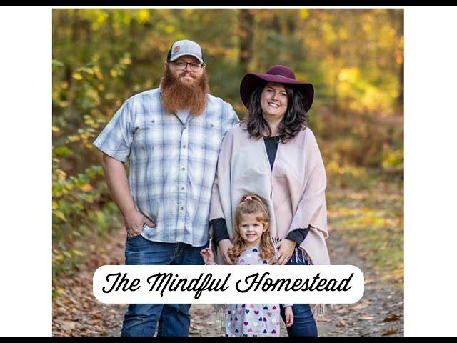 The Mindful Homestead - All About Homesteading