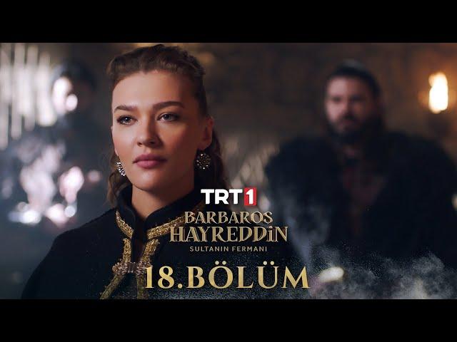 Barbaros Hayreddin: Sultanın Fermanı 18. Bölüm