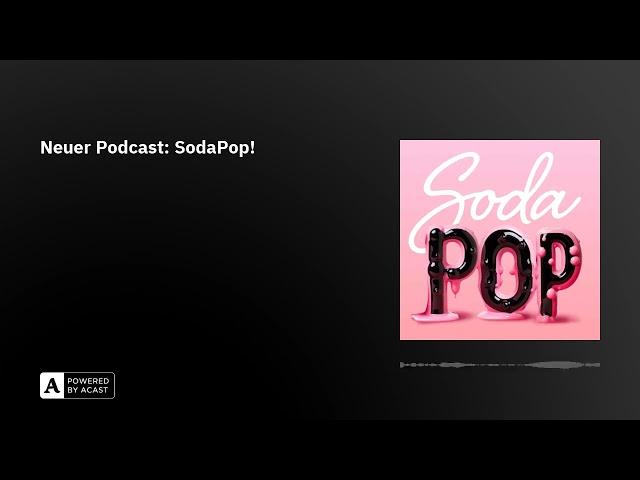 Neuer Podcast: SodaPop!