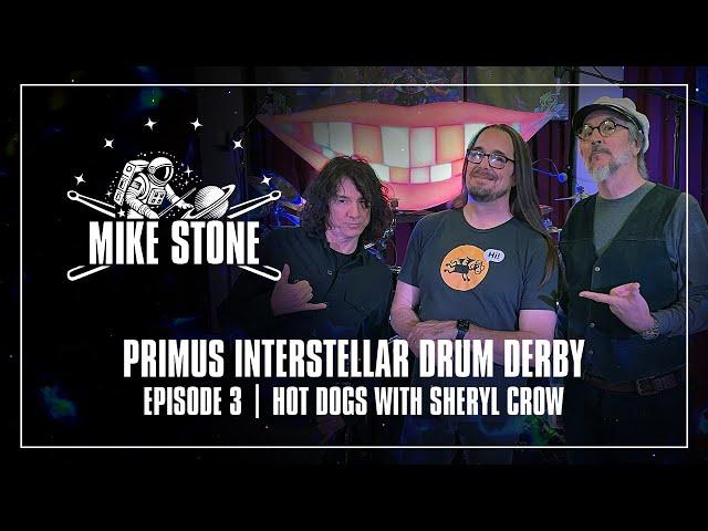 Primus Interstellar Drum Derby | Ep. 03 – Mike Stone | Hot Dogs with Sheryl Crow