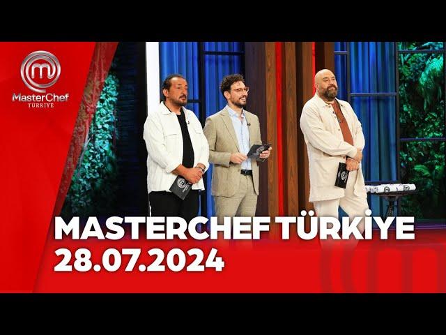 MasterChef Türkiye | 28.07.2024 @masterchefturkiye