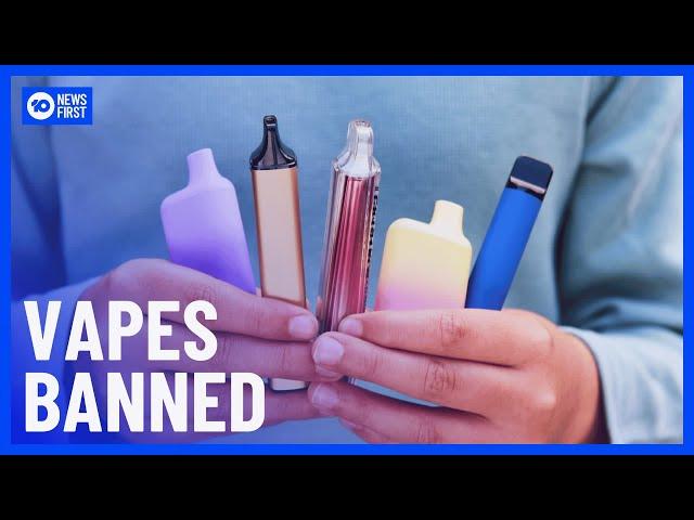 Sale Of Vapes Officially Banned In Australia | 10 News First