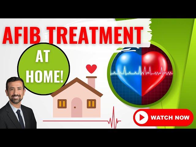 AFib Treatment at Home: Take Control of Your Health