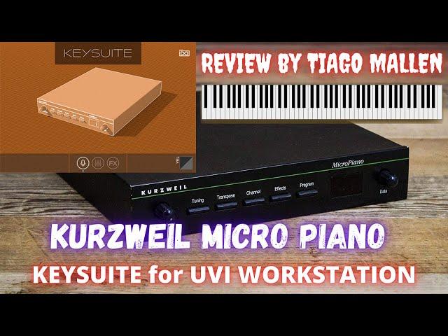 KURZWEIL MICROPIANO for UVI WORKSTATION - REVIEW by TIAGO MALLEN (KEYSUITE) - #vst #uvi