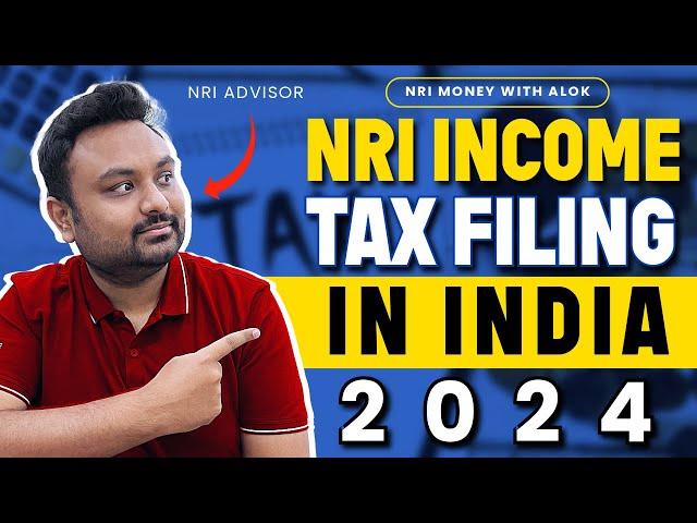 How Can NRIs File Taxes in India | 2024 | Must Watch | NRI Money with Alok