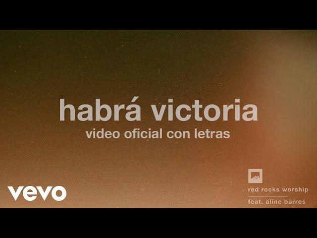 Red Rocks Worship, Aline Barros - Habrá Victoria (Official Lyric Video)