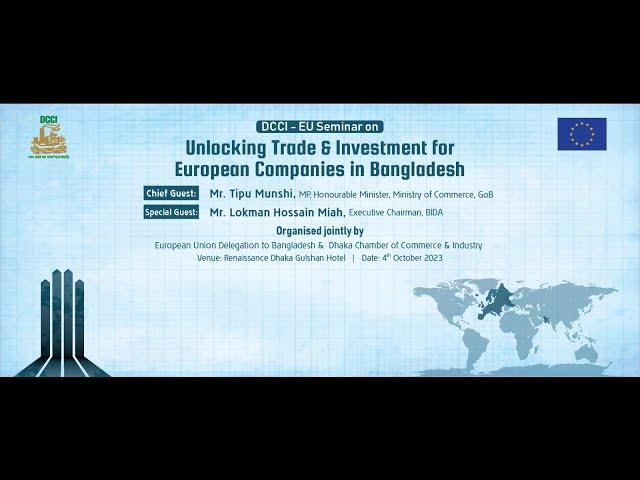 DCCI - EU Seminar on Unlocking Trade & Investment for European Companies in Bangladesh