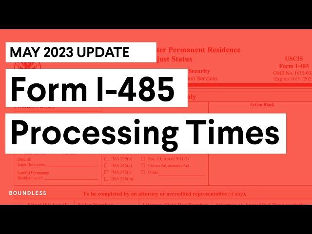 Form I-485 Processing Times | May 2023 Update