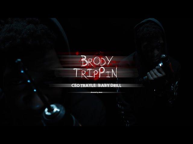 CEO Trayle - Brody Trippin ft. Baby Drill (Official Music Video)