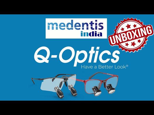 Unboxing Q-Optics Dental loupe_Dr  Vishal Gupta-Medentis India