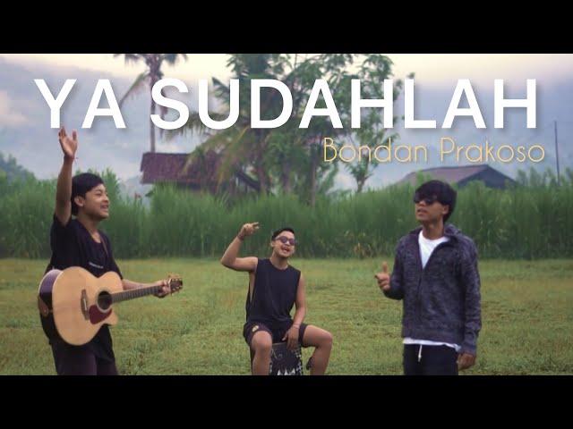 YA SUDAHLAH - BONDAN PRAKOSO ft Fade2Black ( Bisma COVER)