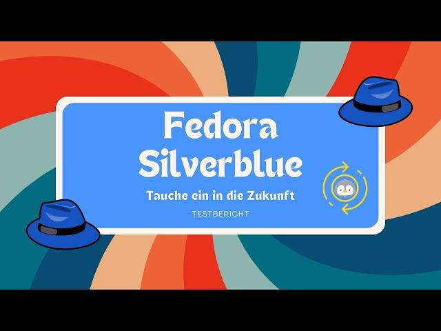 Tauche ein in die Zukunft: Fedora Silverblue im Test