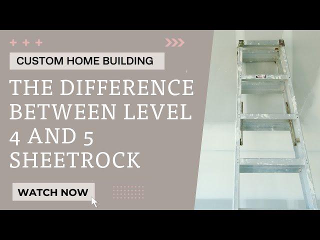 The Difference Between Level 4 and Level 5 Sheetrock Finishes