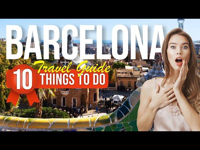 TOP 10 Things to do in Barcelona, Spain 2024!