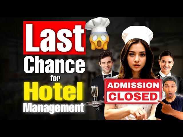 "LAST CHANCE" for doing Hotel Management in 2024| Admission Closing Soon| Hotel Management in 2024|