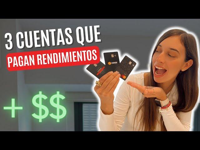 3 cuentas de débito que PAGAN RENDIMIENTOS