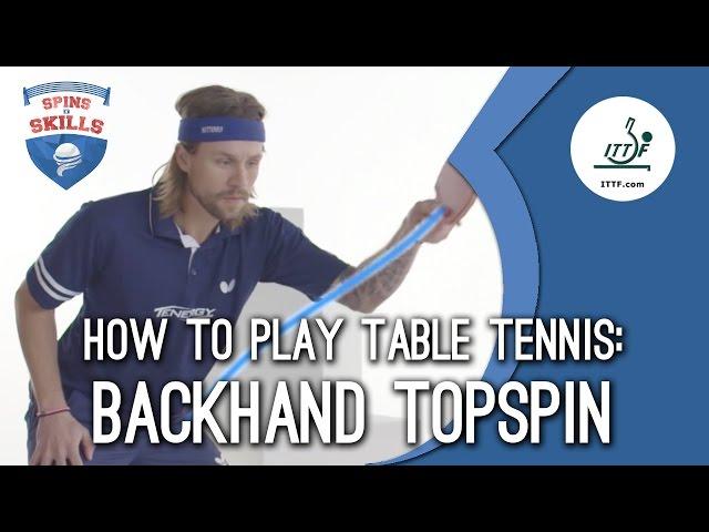 How to play table tennis - Backhand Topspin