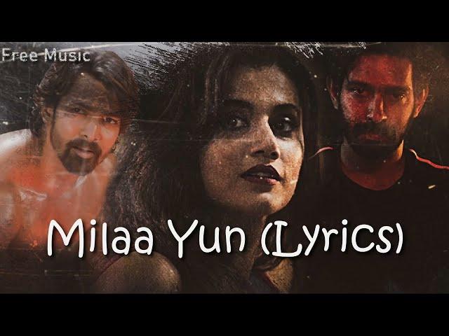 Milaa Yun (Lyrics) | Haseen Dillruba | Free Music