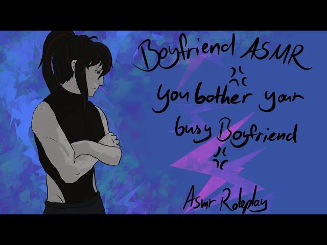 [ASMR]You bother your busy boyfriend - Boyfriend ASMR