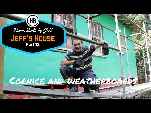 Jeff's House part 12 - Cornice and weatherboards