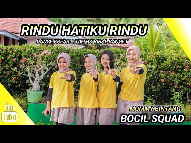 RINDU HATIKU RINDU | DANCE KREASI - TIKTOK VIRAL | BOCIL SQUAD | MOMMY BINTANG