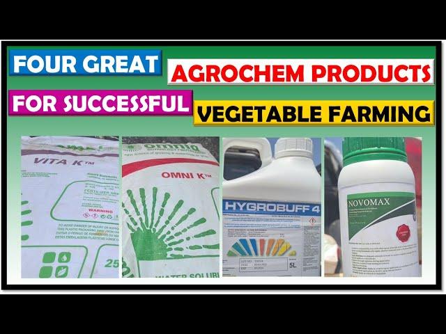 Four AgroChemical Products we use for Successful Vegetable Farming