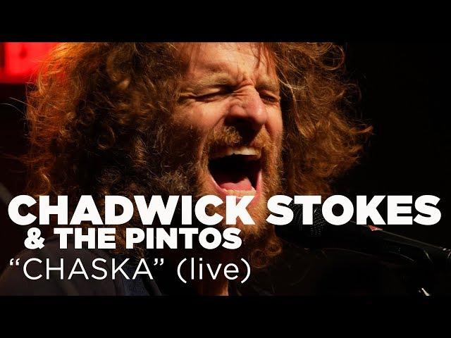 Chadwick Stokes & The Pintos – Chaska (live)