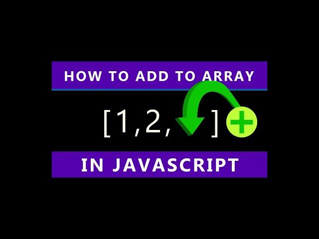 JavaScript How To Add To An Array (js)